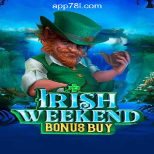 Exploring the Thrills of IrishWeekendBonusBuy: A Top Pick at 78L.COM Oficial Slots Brasil #1